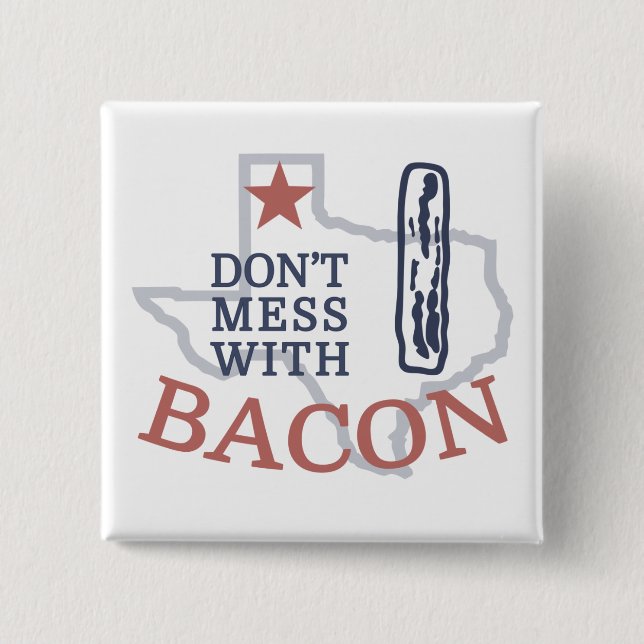Don't Mess with Bacon Button (Front)
