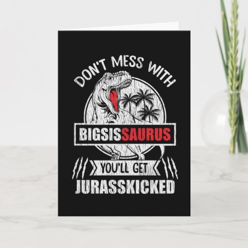 Dont Mess With Big Sister Saurus Dinosaur Family Card