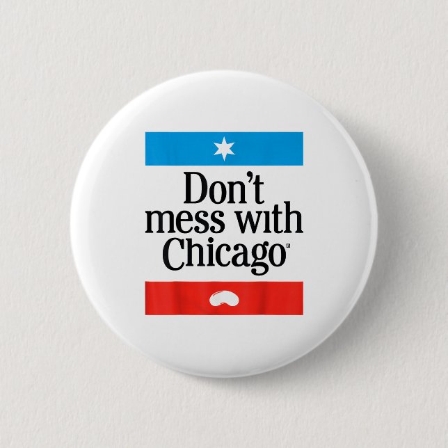 Don't Mess With Chicago  Button (Front)