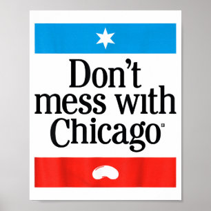 Don't Mess With Chicago Poster