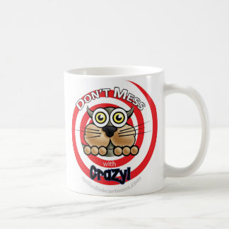Don't Mess with Crazy Mug