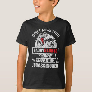 Don't Mess With Daddy Saurus Dinosaur Family Dad T-Shirt