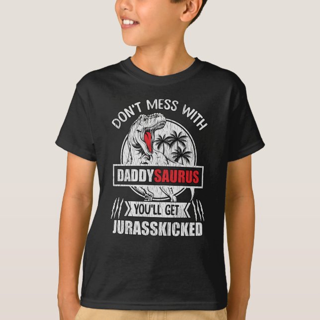 Don't Mess With Daddy Saurus Dinosaur Family Dad T-Shirt (Front)
