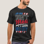 Dont Mess With Daly City California Humor CA Trip T-Shirt