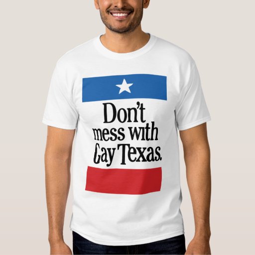 Don't mess with gay Texas Tee Shirt | Zazzle