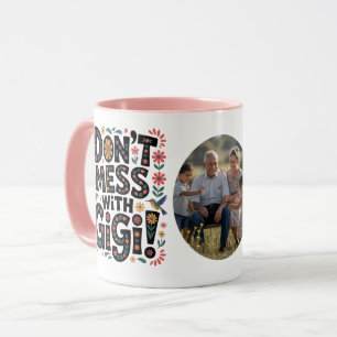 Don't Mess With Gigi PHOTO Gift Mug