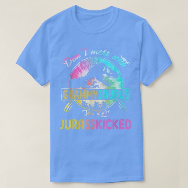 Dont Mess With GrammySAURUS Youll Get Jurasskicked T-Shirt (Design Front)