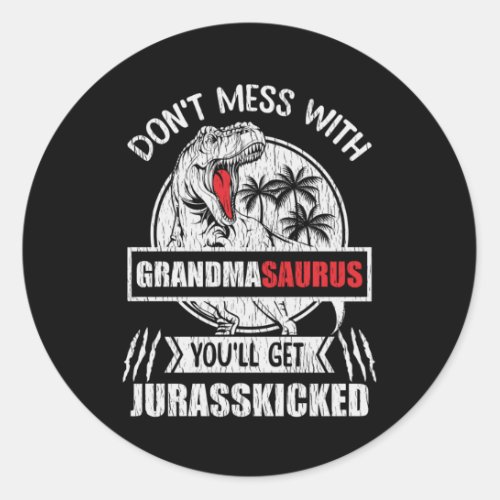 Dont Mess With Grandma Saurus Dinosaur Family Mom Classic Round Sticker