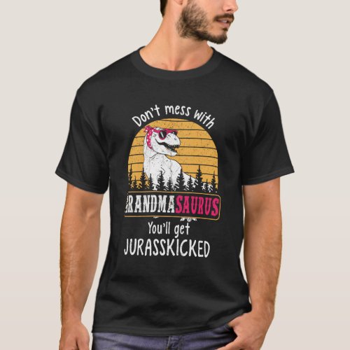 DonT Mess With Grandmasaurus Get Jurasskicked Lon T_Shirt