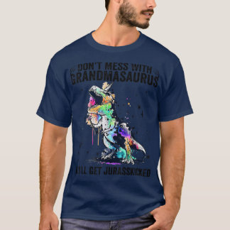 Don't Mess With Grandmasaurus You'll Get Jurasskic T-Shirt