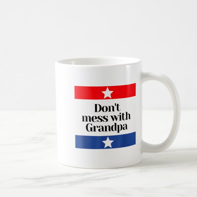 Don't Mess With Grandpa Texas Dad Granddad Grandfa Coffee Mug (Right)
