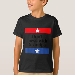 Don't Mess With Grandpa Texas Dad Granddad Grandfa T-Shirt