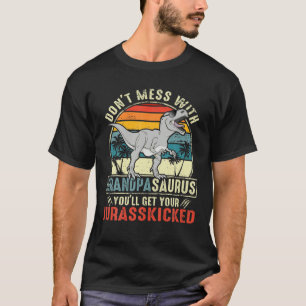 Don't Mess With Grandpasaurus You'll Get Jurasskic T-Shirt