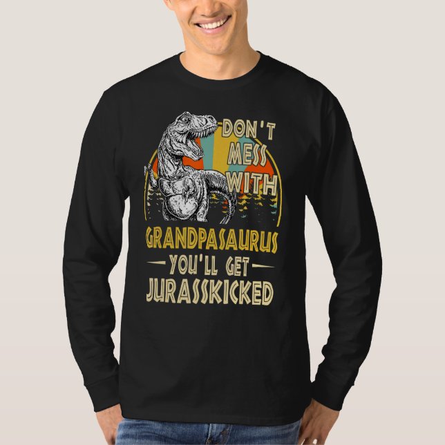 Dont Mess With Grandpasaurus Youll Get Jurasskicke T-Shirt (Front)