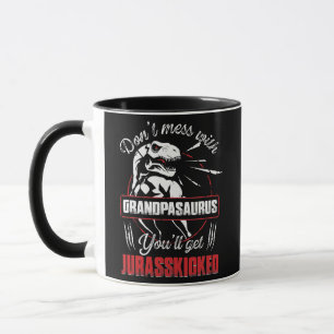 Don't Mess With Grandpasaurus You'll Get Mug