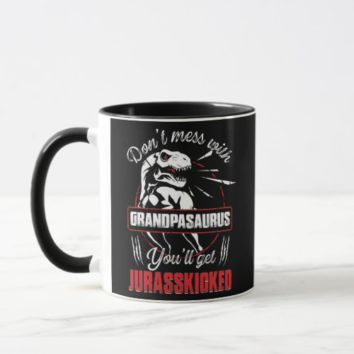 Dont Mess With Grandpasaurus Youll Get Mug