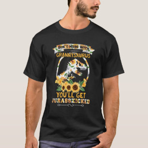 Dont Mess With Grannysaurus You'll Get Jurasskicke T-Shirt