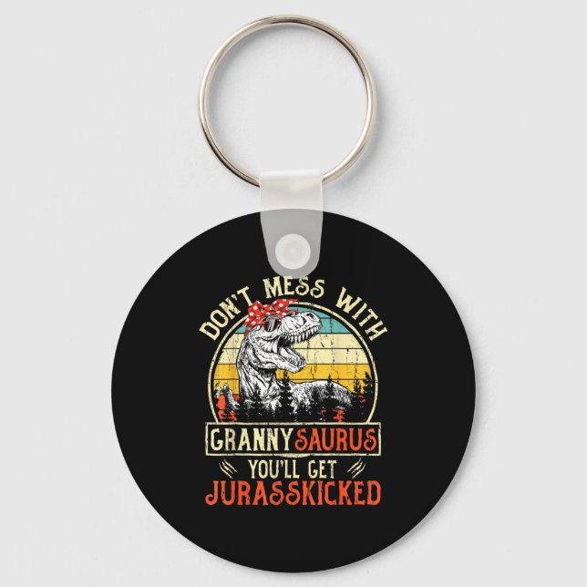 Don't Mess With Grannysaurus You'll Get Jurkicked  Keychain (Front)