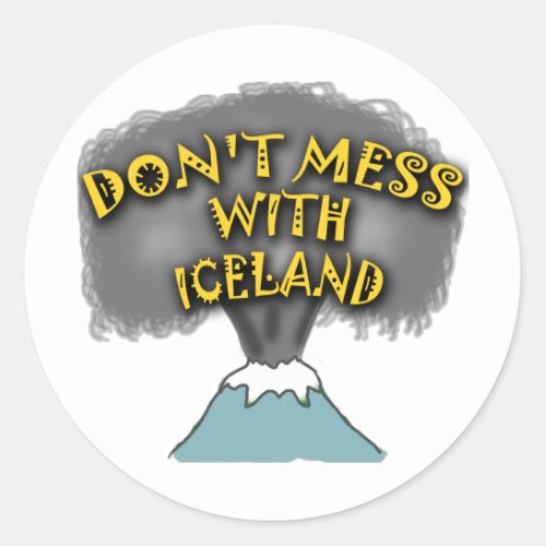 Dont Mess With Iceland T_shirts and Stuff Classic Round Sticker