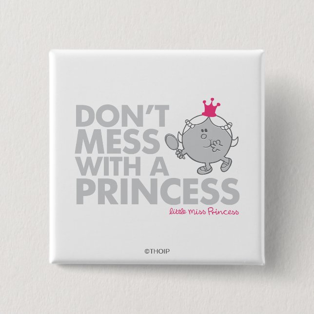 Don't Mess With Little Miss Princess Pinback Button (Front)