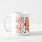 Vintage Mothers Day Dont Mess With Mama Bear Gifts Women Coffee Mug