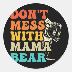Don't Mess With Mama Bear Groovy Style Mothers Day Classic Round Sticker