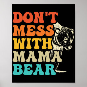 Don't Mess With Mama Bear Groovy Style Mothers Day Poster