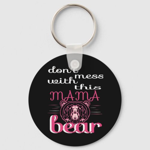 Dont Mess With Mama Bear Keychain