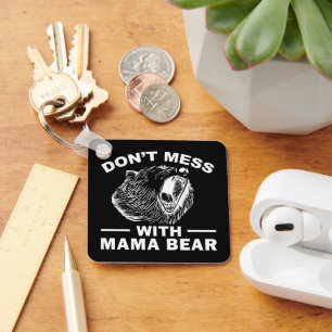 Don't Mess With Mama Bear Mothers Day Mom Cool Keychain