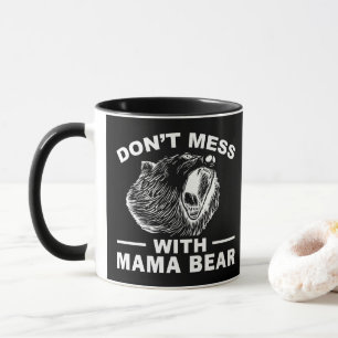 Don't Mess With Mama Bear Mothers Day Mom Cool Mug