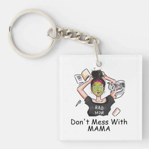 Dont Mess With Mama   Keychain