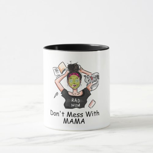 Dont Mess With Mama           Mug