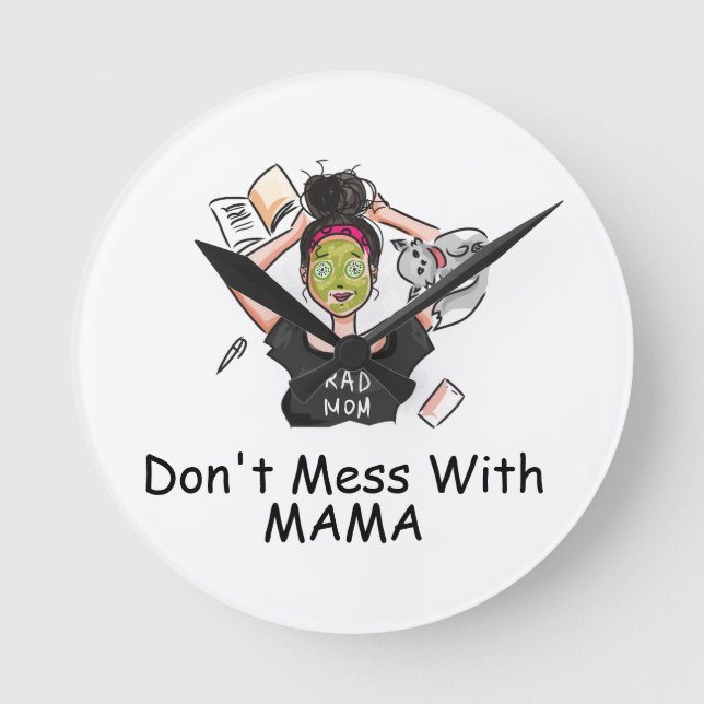 Don't Mess With Mama         Round Clock (Front)
