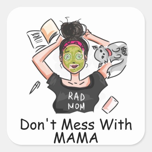 Dont Mess With Mama       Square Sticker