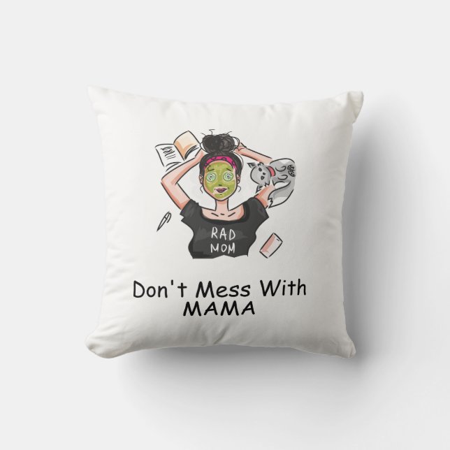 Don't Mess With Mama         Throw Pillow (Front)