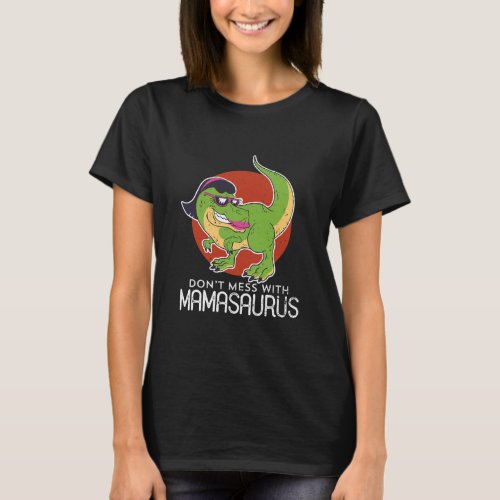 Dont Mess With Mamasaurus Vintage Retro Mother T_Shirt