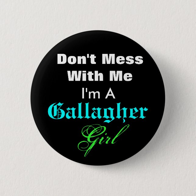 Don't Mess With Me, I'm A, Gallagher, Girl Button (Front)