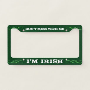 Don't Mess with Me I'm Irish   Cool Custom License Plate Frame