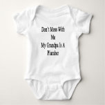 Don&#39;t Mess With Me My Grandpa Is A Plumber Baby Bodysuit at Zazzle