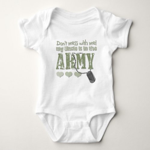 Dont Mess With me My Uncle is in the Army Baby Bodysuit