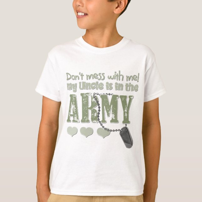 Don't Mess With me My Uncle is in the Army T-Shirt (Front)