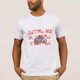 dont mess with me photography funny graphic design T-Shirt