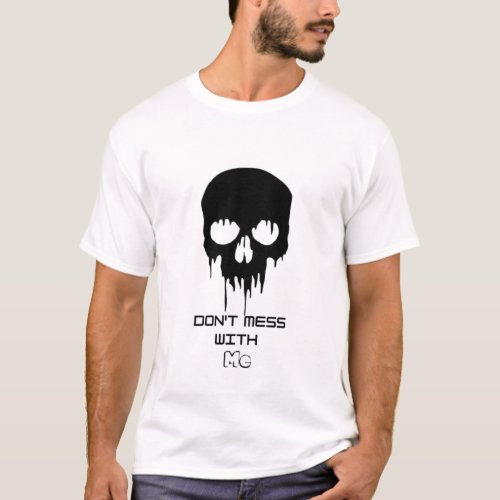 Dont mess with me Skull T_Shirt