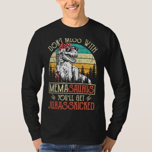Dont Mess With Memasaurus Youll Get Jurasskicked T_Shirt
