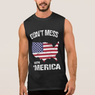 Don't Mess With 'Merica Sleeveless Tees