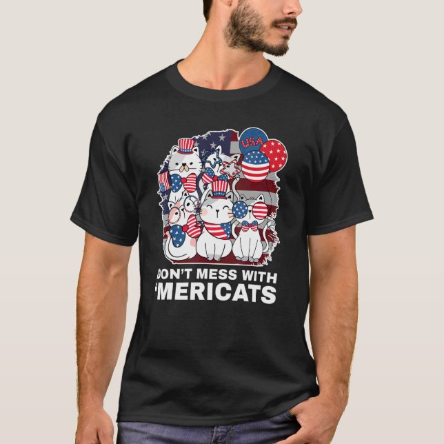 Don't Mess With Mericats Usa T-Shirt (Front)