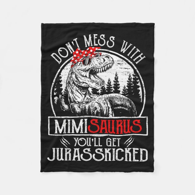 Don't Mess With Mimisaurus You'll Get Jurkicked Mi Fleece Blanket (Front)