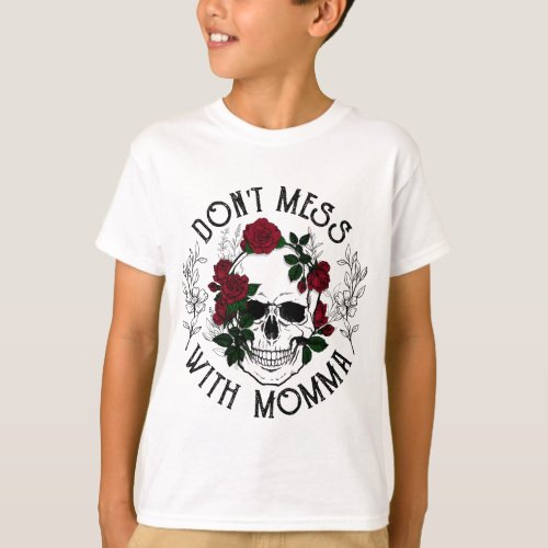 Dont Mess with Momma T_Shirt