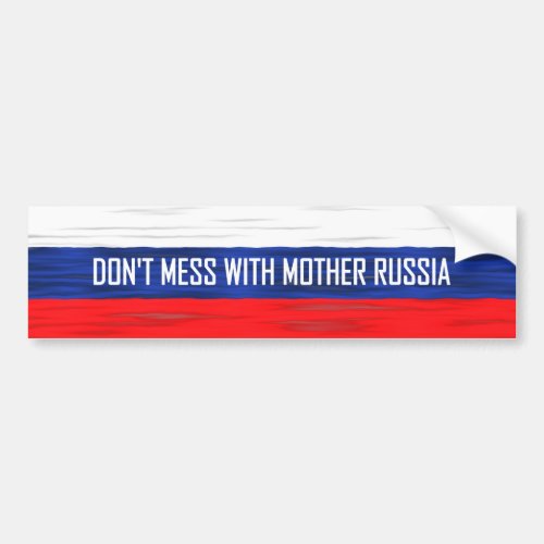 Dont Mess With Mother Russia Russian Flag Bumper Sticker