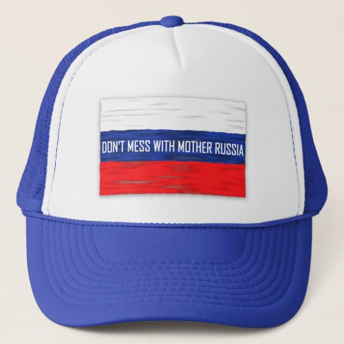 Dont Mess With Mother Russia Russian Flag Trucker Hat